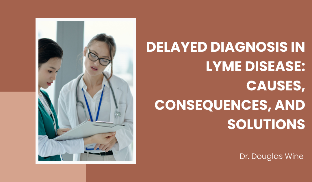 Delayed Diagnosis in Lyme Disease: Causes, Consequences, and Solutions